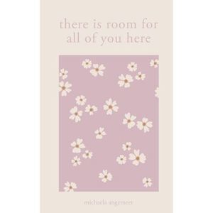 There Is Room for All of You Here -- Michaela Angemeer